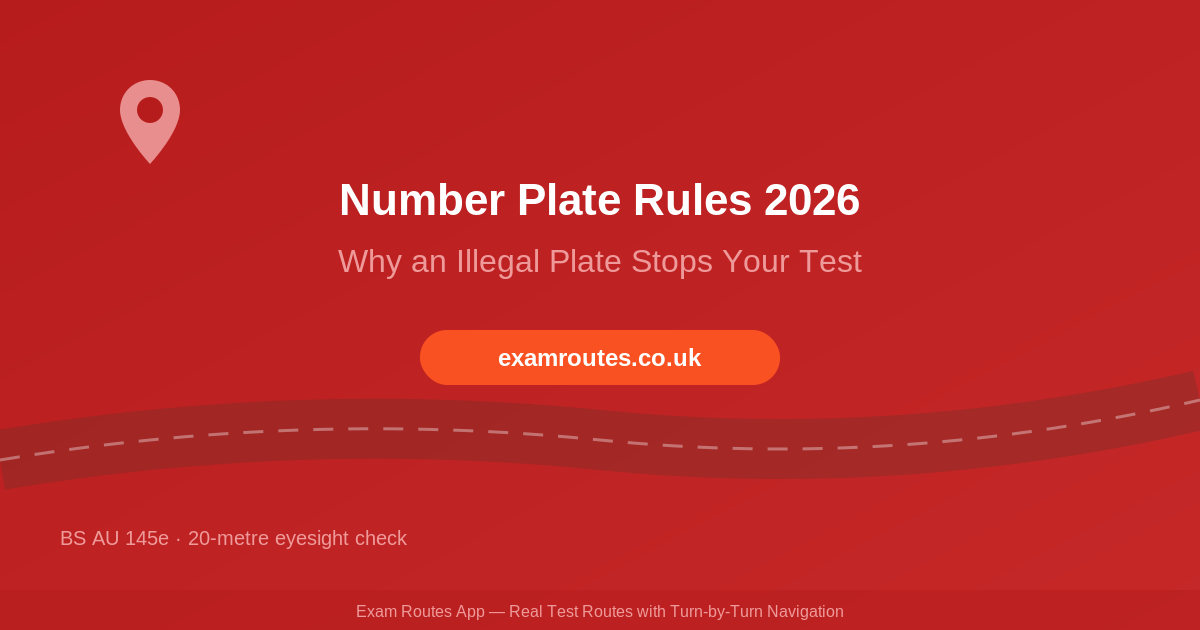 Number Plate Rules and Your Driving Test in 2026: Why an Illegal Plate Can Stop Your Test