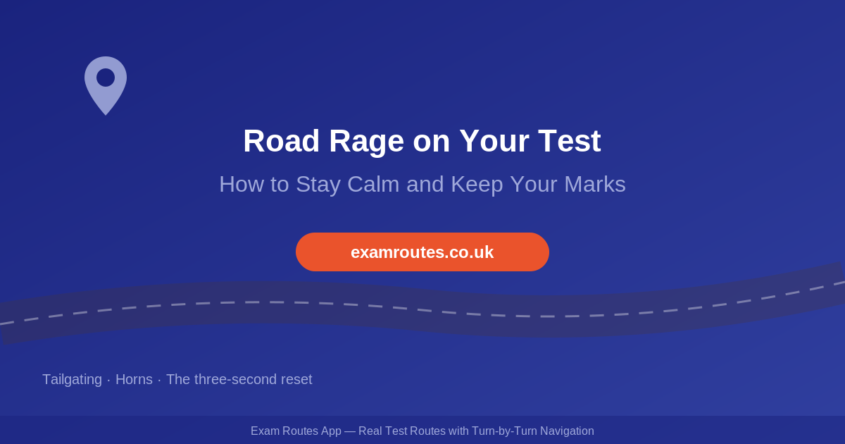 Aggressive Drivers and Road Rage on Your Driving Test in 2026: How to Stay Calm and Keep Your Marks